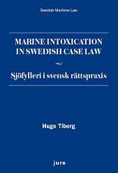 Hugo Tiberg : Marine intoxication in Swedish case Law : sjöfylleri i svensk rättspraxis