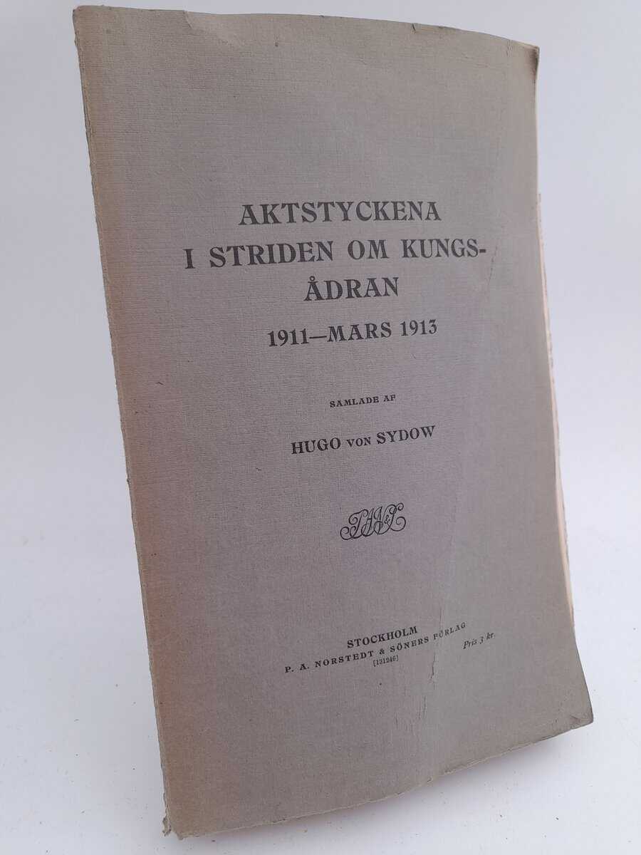 Hugo von Sydow : Aktstyckena i striden om kungsådran