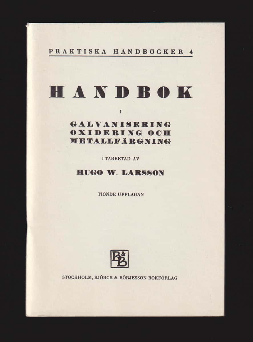 Hugo W Larsson : Handbok i galvanisering, oxidering och metallfärgning