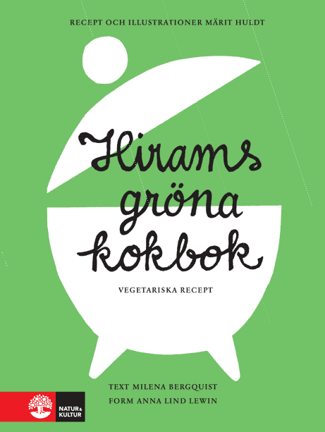 Huldt, Märit ; Bergquist, Milena : Hirams gröna kokbok
