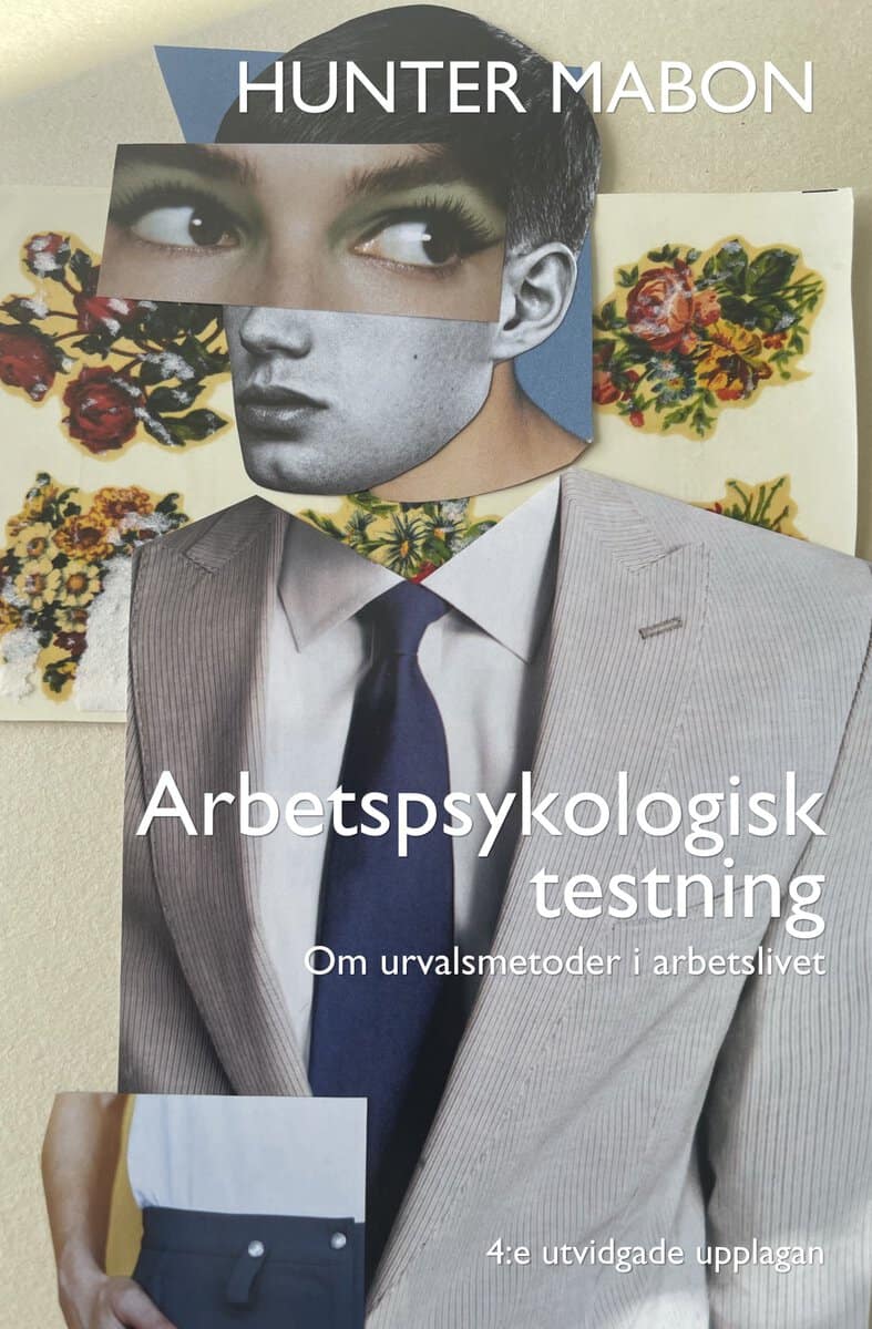 Hunter Mabon : Arbetspsykologisk testning : om urvalsmetoder i arbetslivet