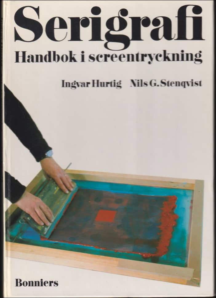 Hurtig, Ingvar ; Stenqvist, Nils G. : Serigrafi