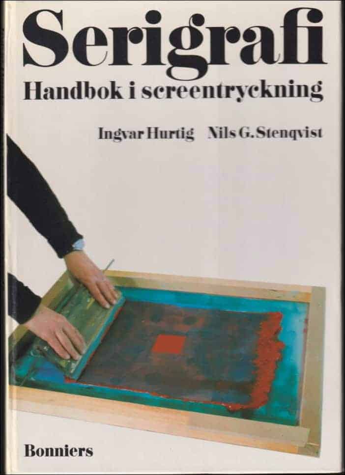 Hurtig, Ingvar ; Stenqvist, Nils G. : Serigrafi
