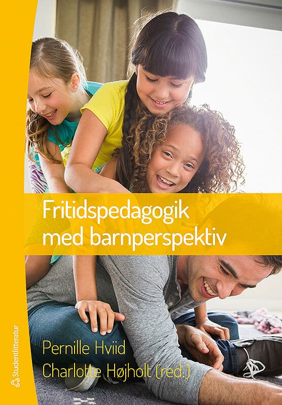 Hviid, Karen Pernille ; Højholt, Charlotte ; Bak, Svend ; Gammelgaard, Kirsten ; Juhl, Pernille ; Kousholt, Dorte ; Mörch, Sven ; Hvidtfeldt Stanek, Anja : Fritidspedagogik med barnperspektiv