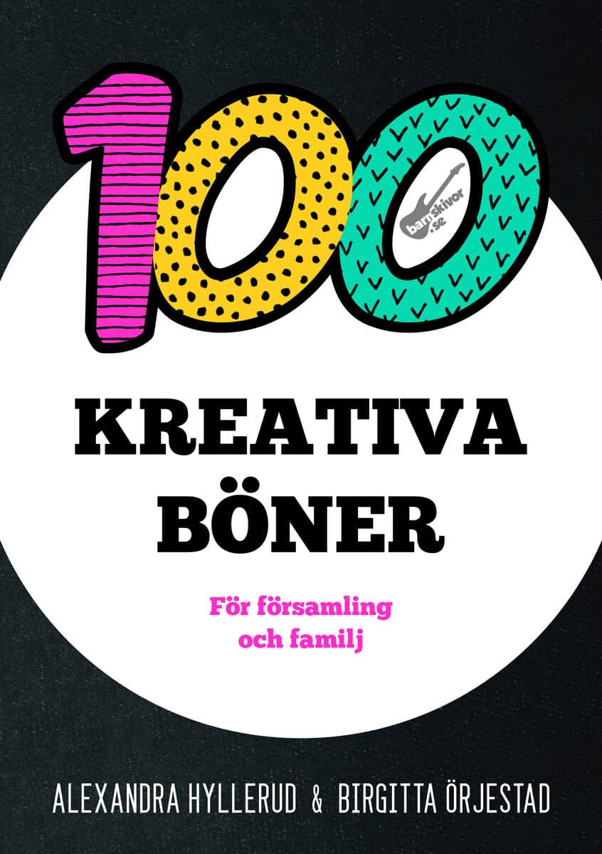 Hyllerud, Alexandra ; Örjestad, Birgitta : 100 kreativa böner