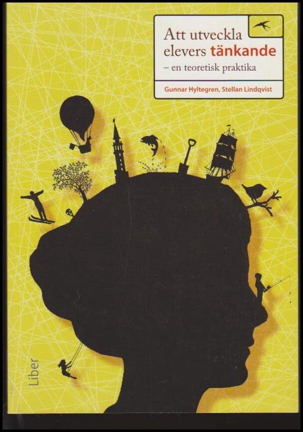 Hyltegren, Gunnar ; Lindqvist, Stellan : Att utveckla elevers tänkande