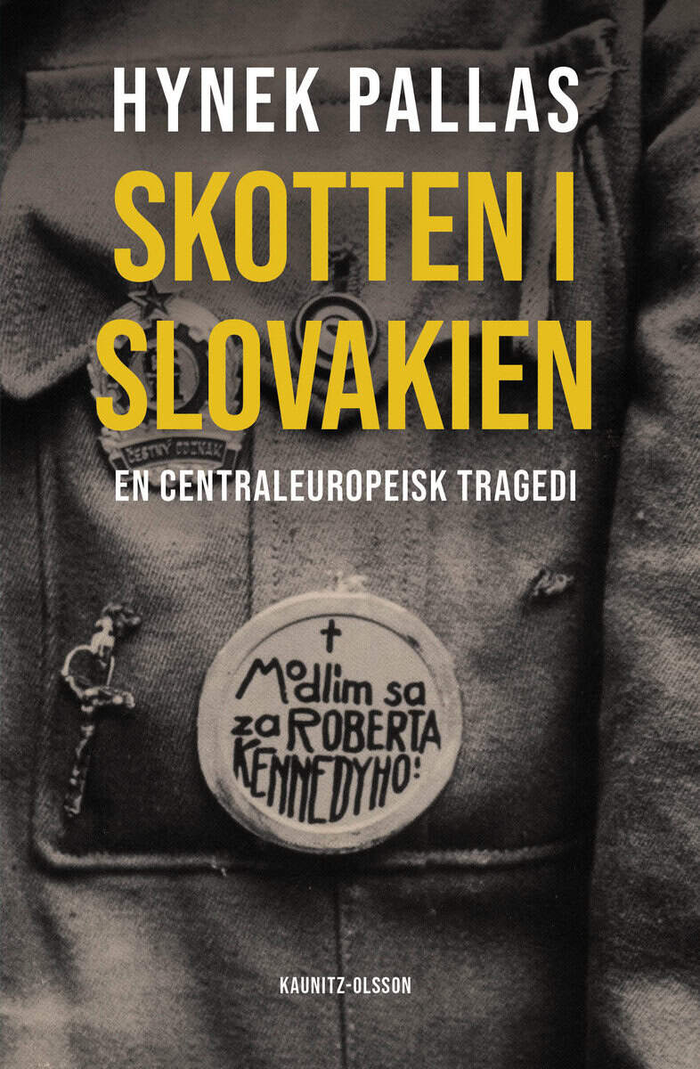 Hynek Pallas : Skotten i Slovakien : en centraleuropeisk tragedi