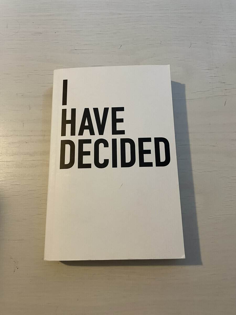 I have decided