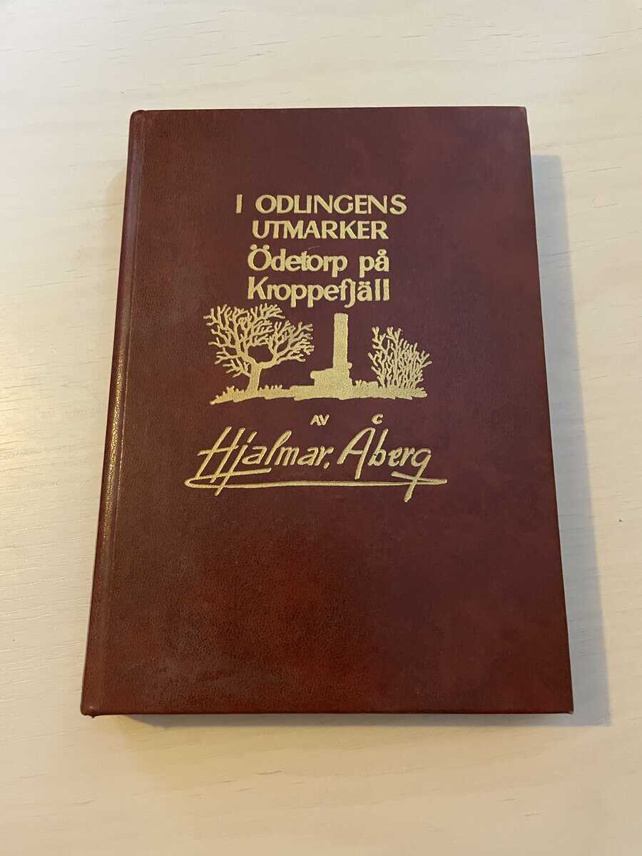 I odlingens utmarker - Ödetorp på Kroppefjäll