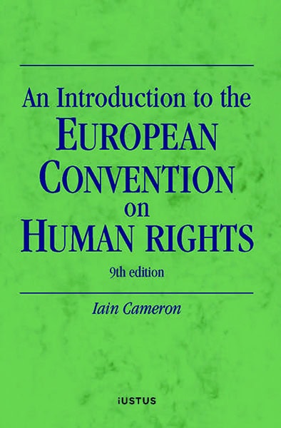Iain Cameron : An introduction to the European convention on human rights