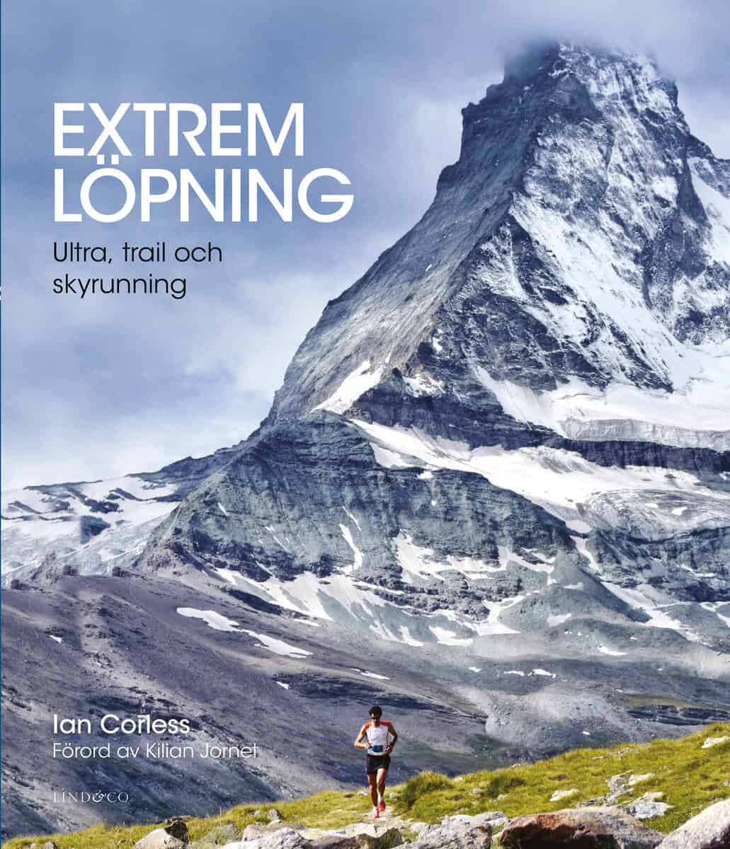 Ian Corless : Extrem löpning : ultra, trail och skyrunning