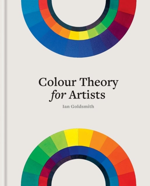 Ian Goldsmith : Colour Theory for Artists