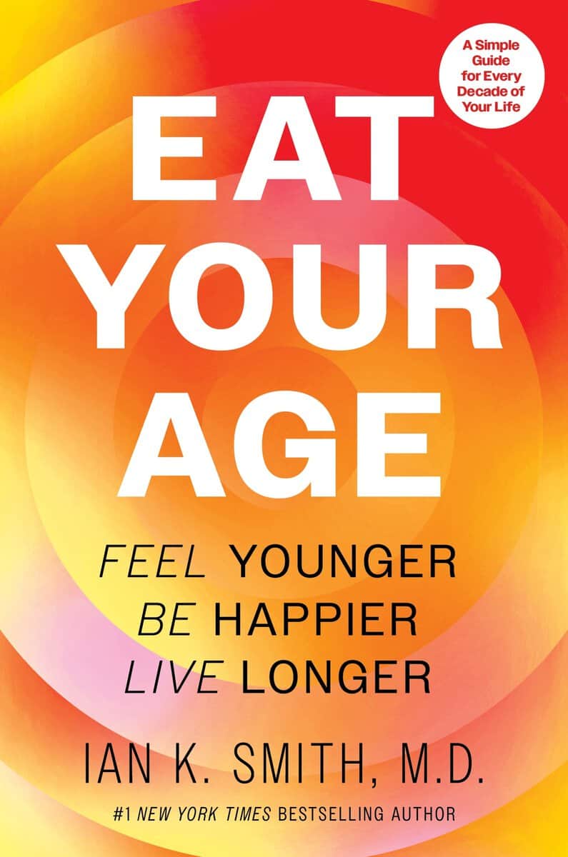 Ian K. Smith : Eat Your Age