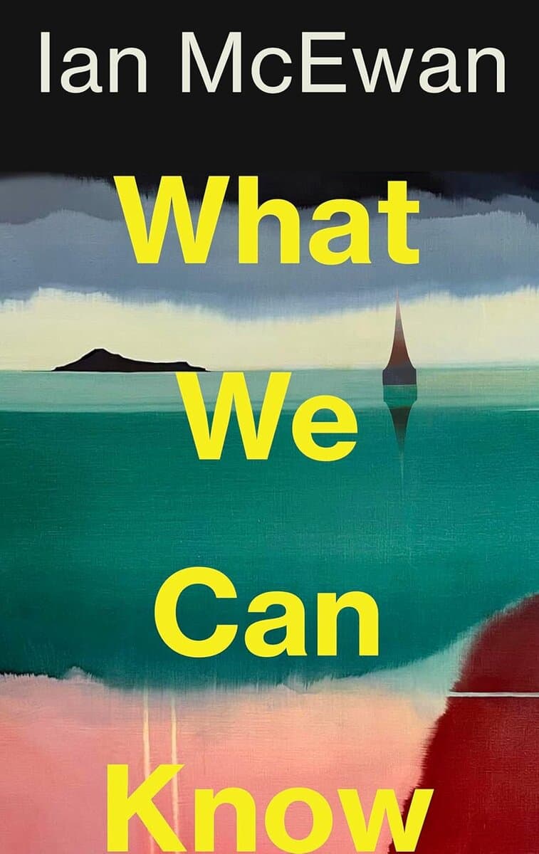 Ian McEwan : What We Can Know