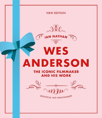 Ian Nathan : Wes Anderson