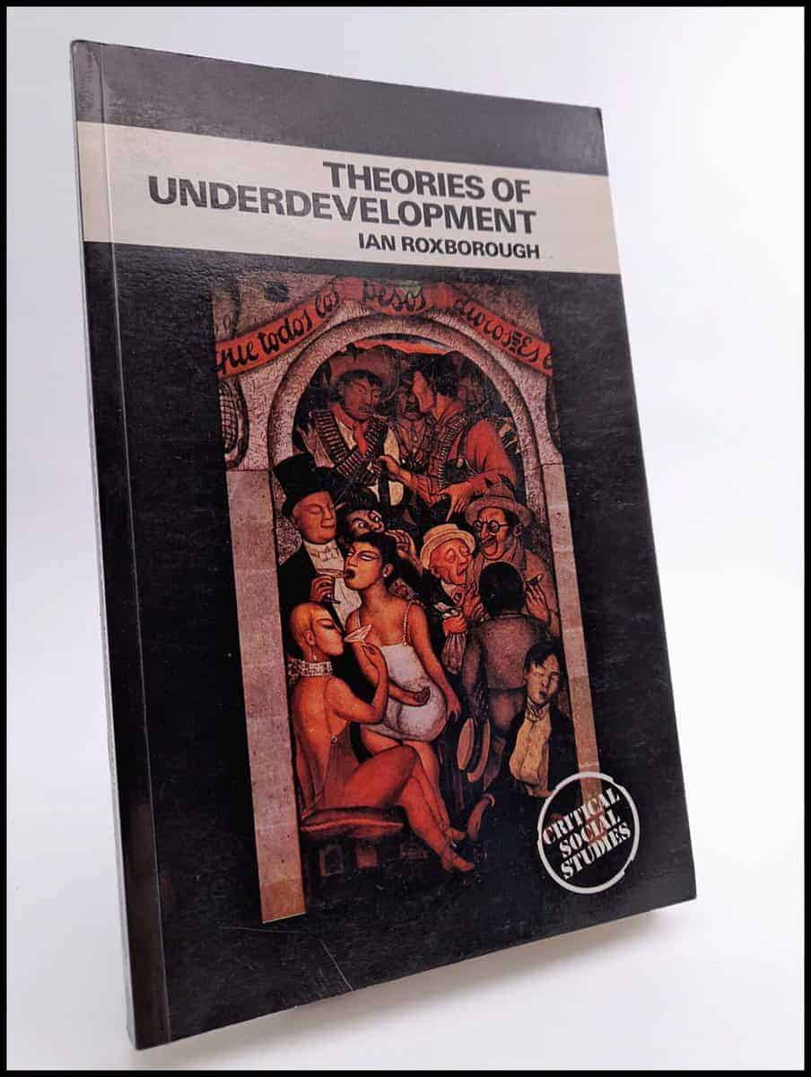 Ian Roxborough : Theories of underdevelopment