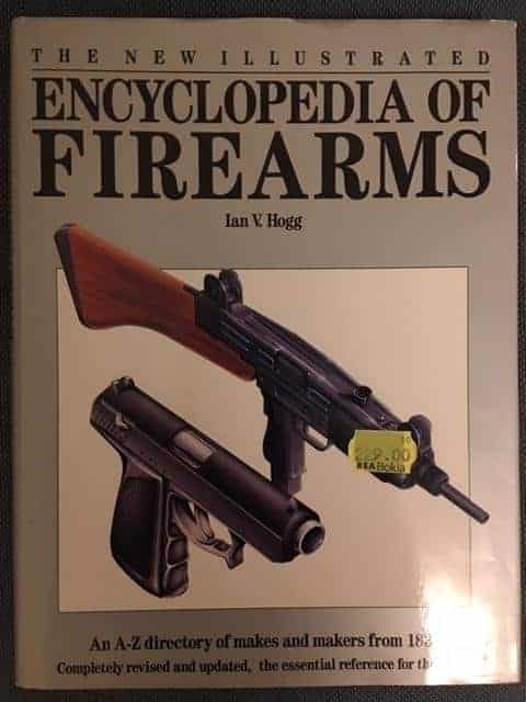 Ian V. Hogg : Encyclopedia of Firearms