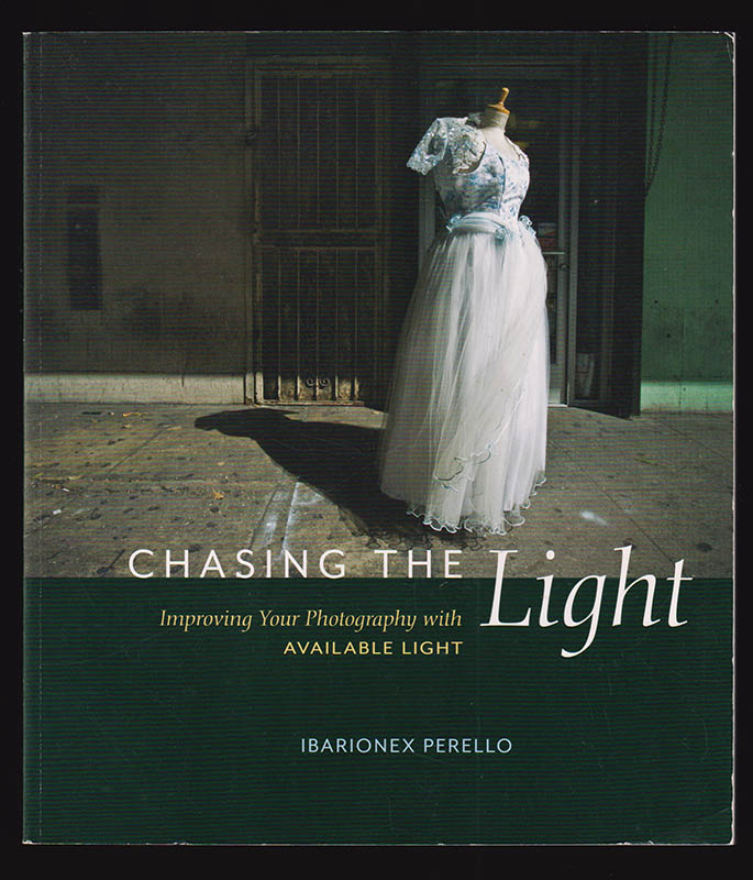 Ibarionex Perello : Chasing the Light. Improving Your Photography with Available Light