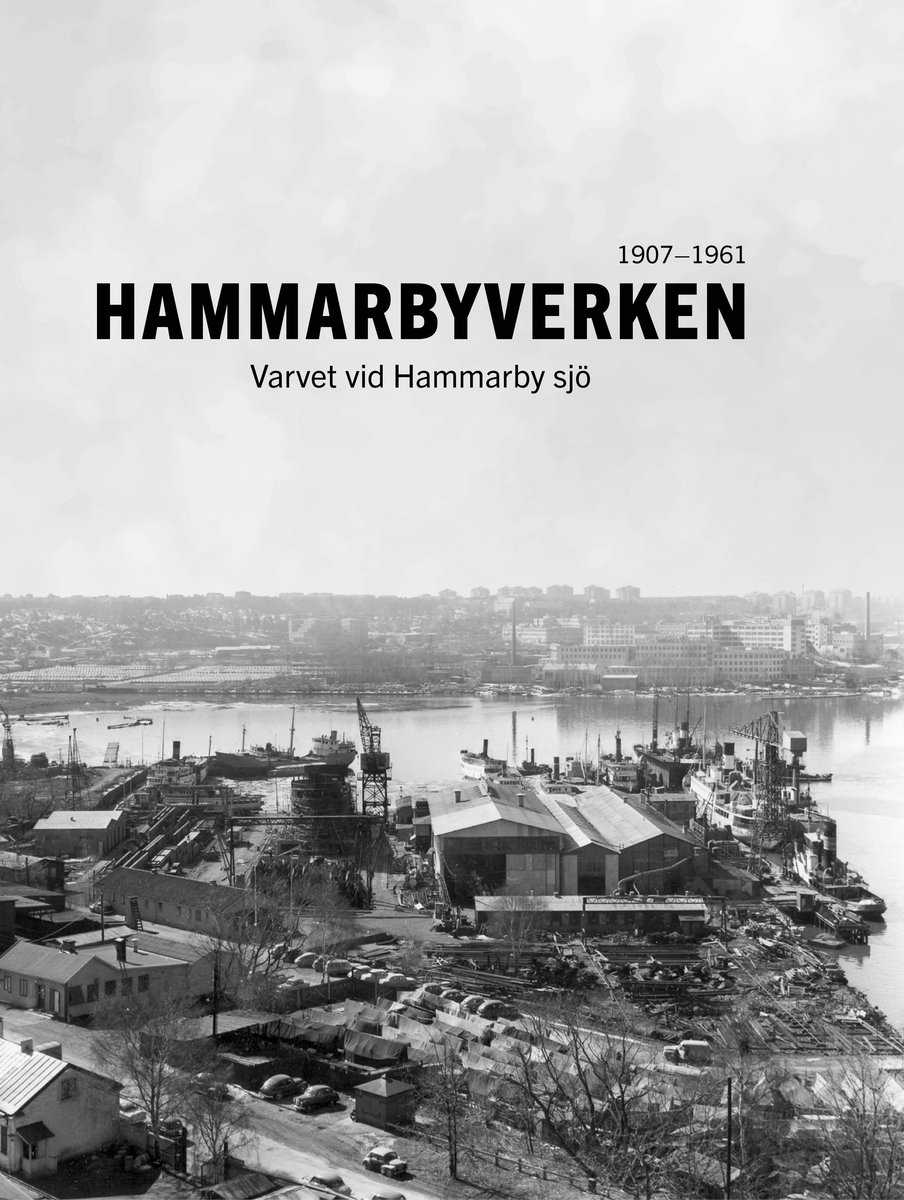 Ibb Jessen : Hammarbyverken : varvet vid Hammarby sjö 1907-1961