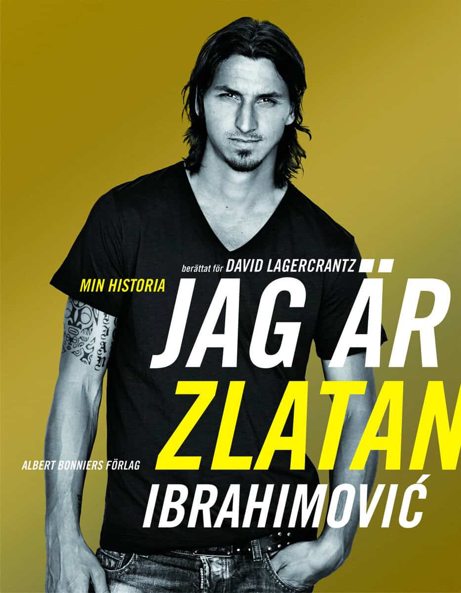 Ibrahimovic, Zlatan ; Lagercrantz, David : Jag är Zlatan Ibrahimovic : min historia