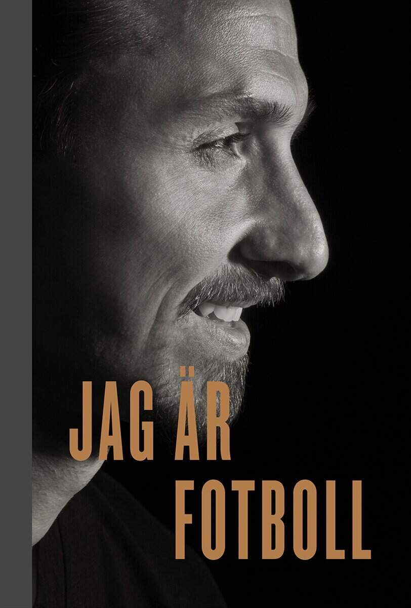 Ibrahimovic, Zlatan ; Olsson, Mats : Jag är fotboll