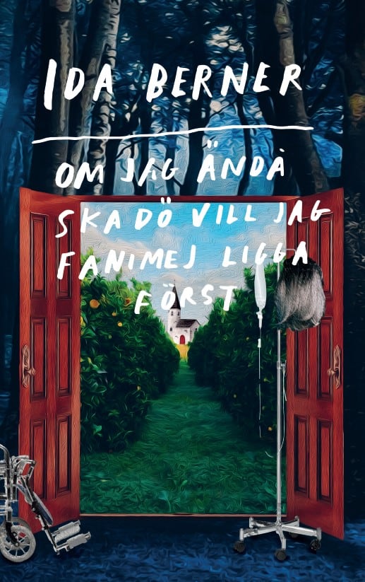 Ida Berner : Om jag ändå ska dö vill jag fanimej ligga först