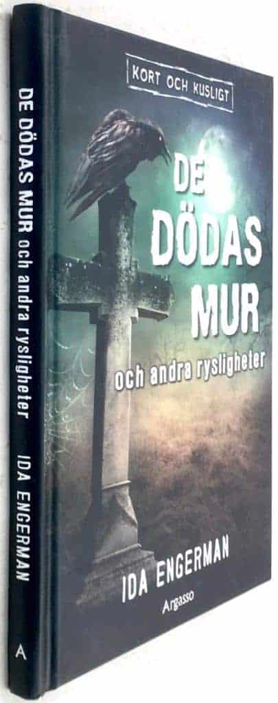 Ida Engerman : De dödas mur och andra rysligheter - Kort och kusligt
