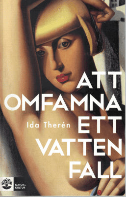 Ida Therén : Att omfamna ett vattenfall