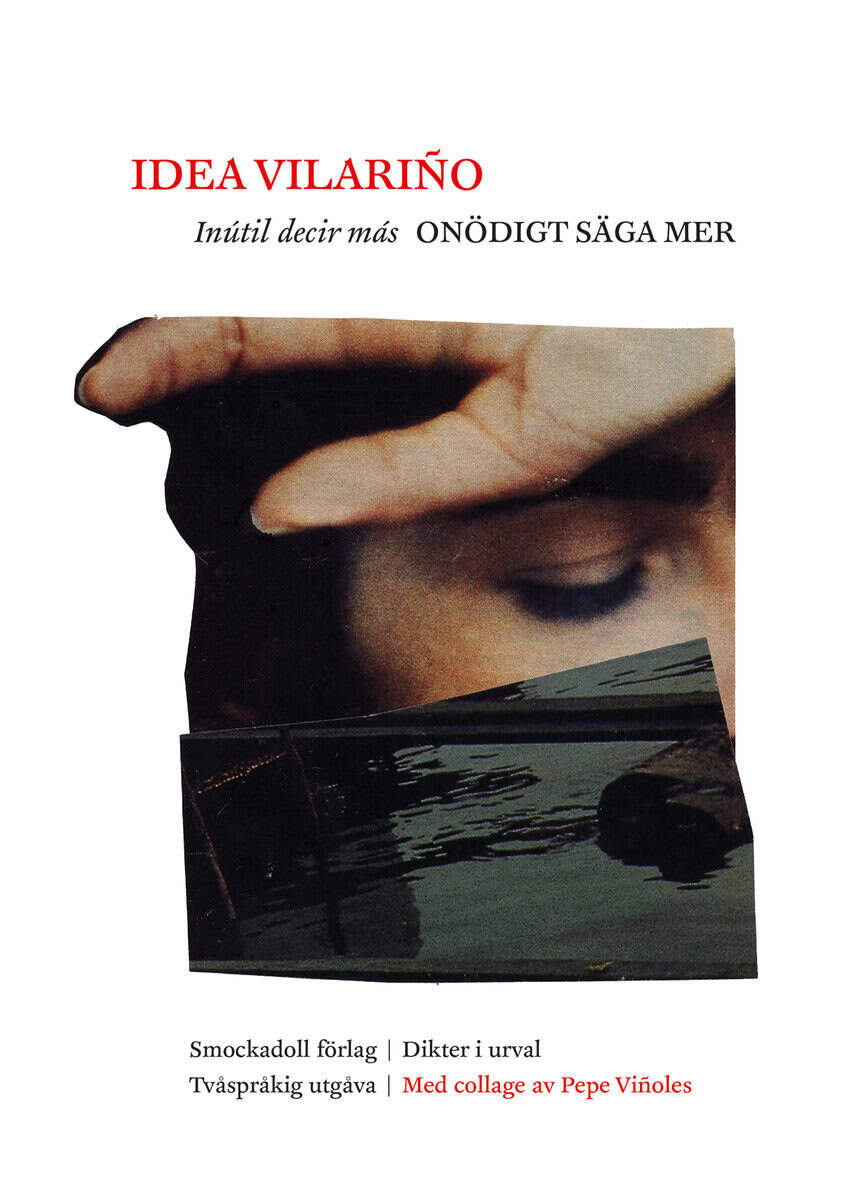 Idea Vilariño : Onödigt säga mer / Inútil decir más