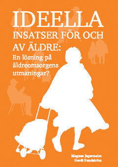 , ; , : Ideella insatser för och av äldre