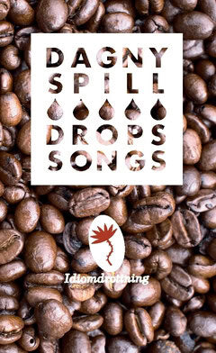Idiomdrottning : Dagny Spill Drops Songs