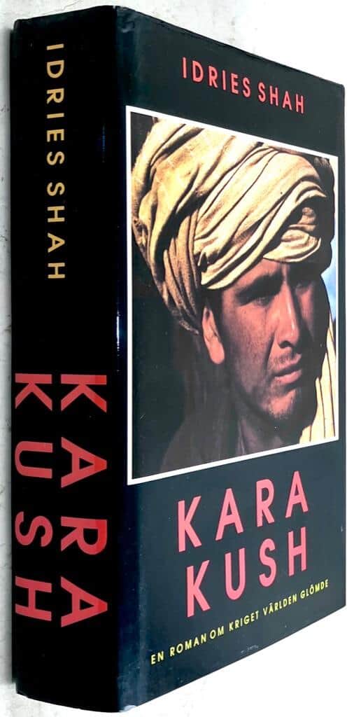 Idries Shah : Kara Kush - En roman om kriget världen glömde