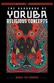 Ifa Karade : Handbook of Yoruba religious concepts
