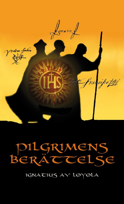 Ignatius av Loyola : Pilgrimens berättelse