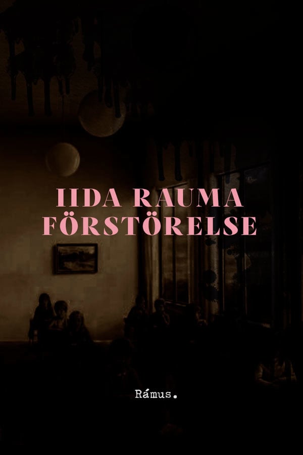 Iida Rauma : Förstörelse
