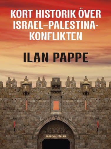 Ilan Pappe : Kort historik över Israel-Palestina-konflikten