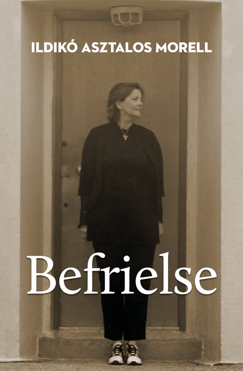 Ildikó Asztalos Morell : Befrielse