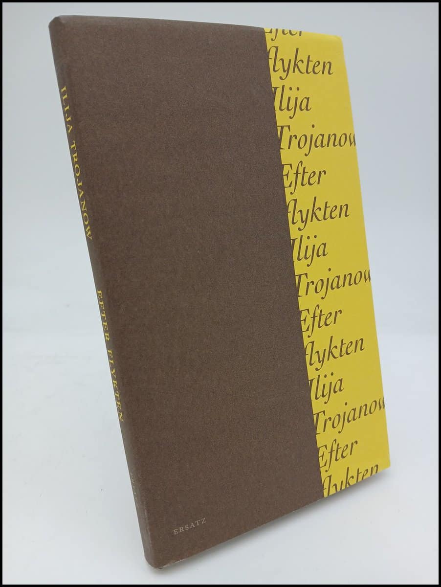 Ilija Trojanow : Efter flykten