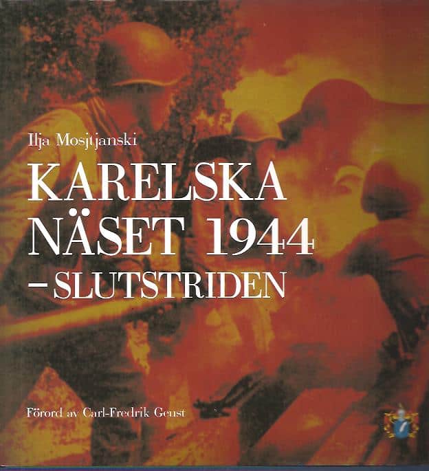 Ilja Mosjtjanski : Karelska näset 1944 - Slutstriden