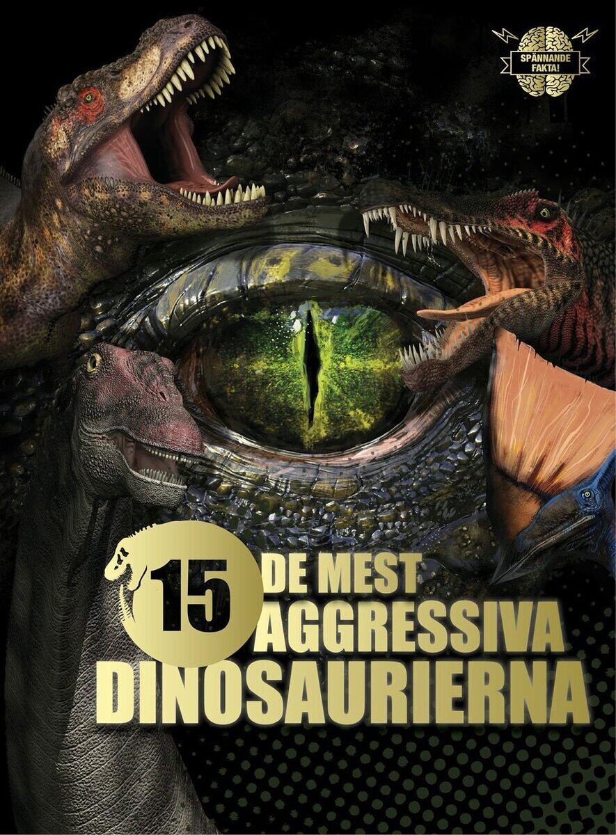 Illugi Jökulsson : De 15 mest aggressiva dinosaurierna