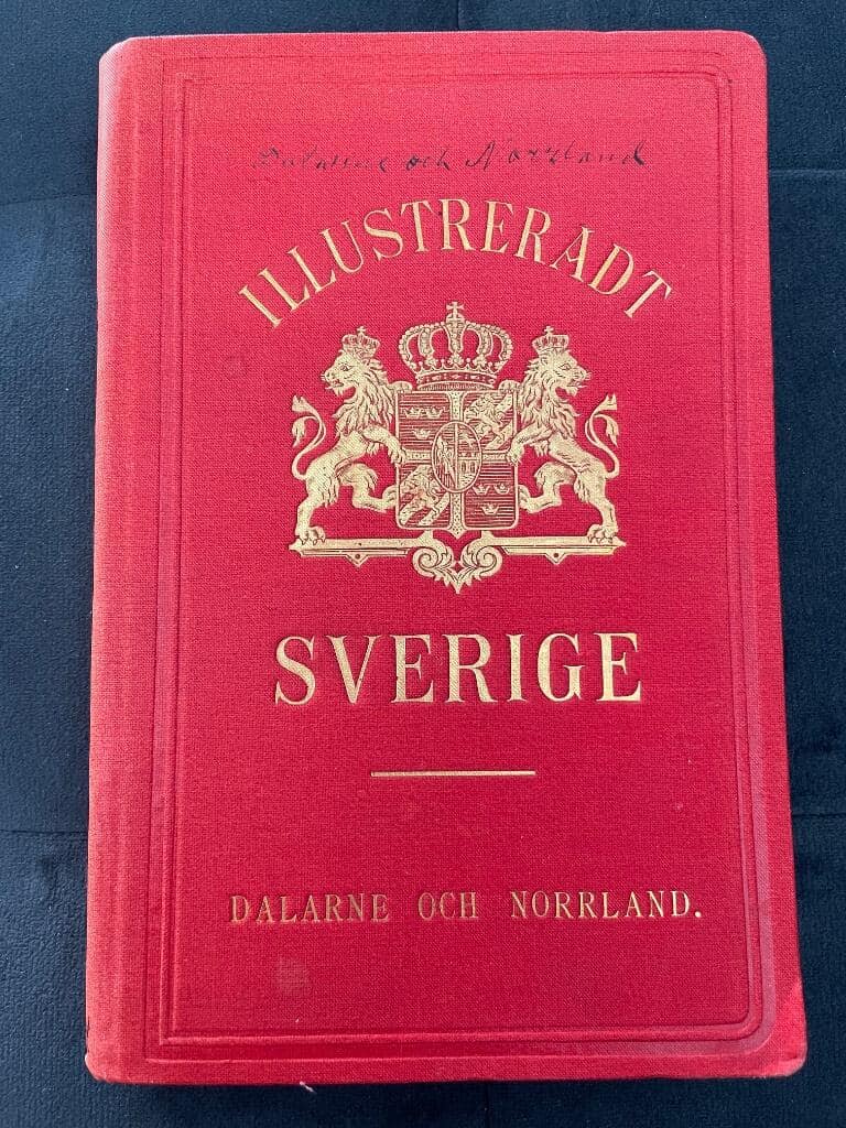 Illustreradt Sverige. Illustrerad handbok för resande och derjämte ett minne för de som besökt landet. Dalarne och Norrland