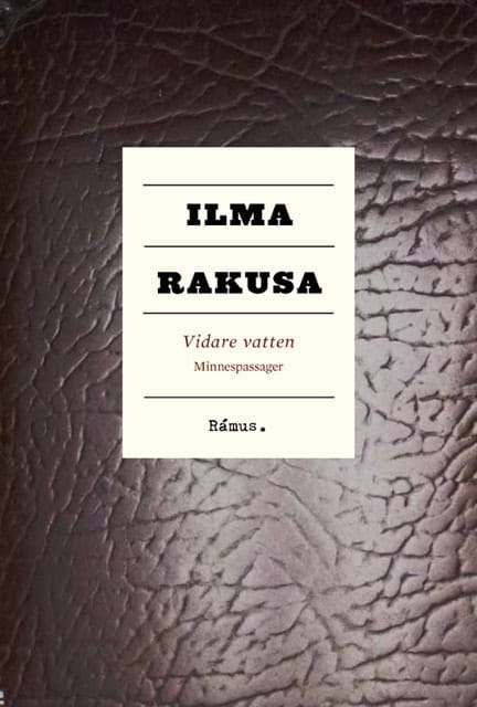 Ilma Rakusa : Vidare vatten : minnespassager
