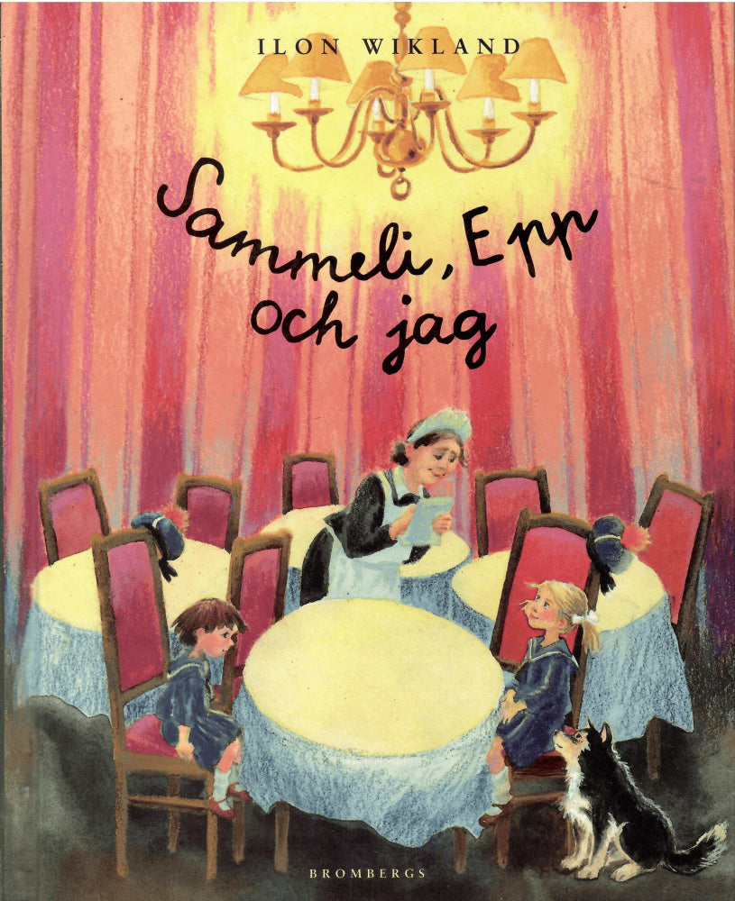 Ilon Wikland : Sammeli, Epp och jag