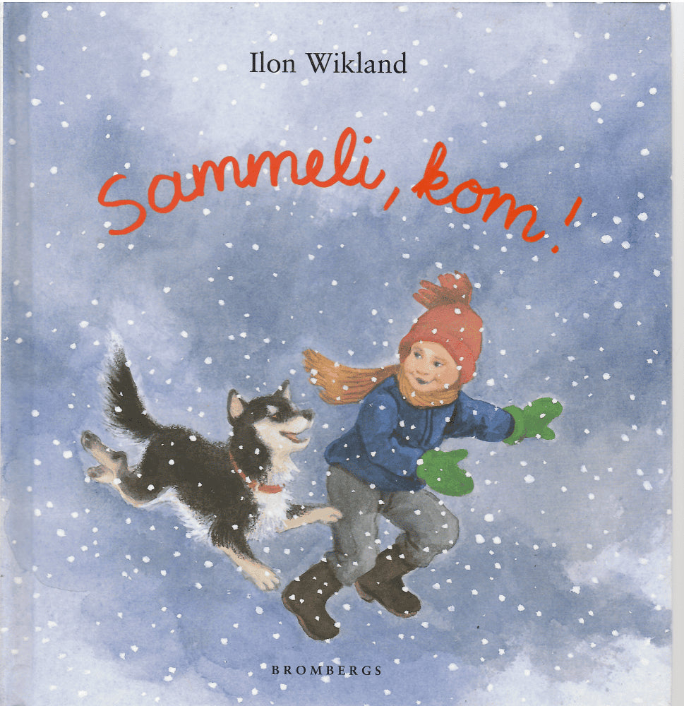 Ilon Wikland : Sammeli, kom!