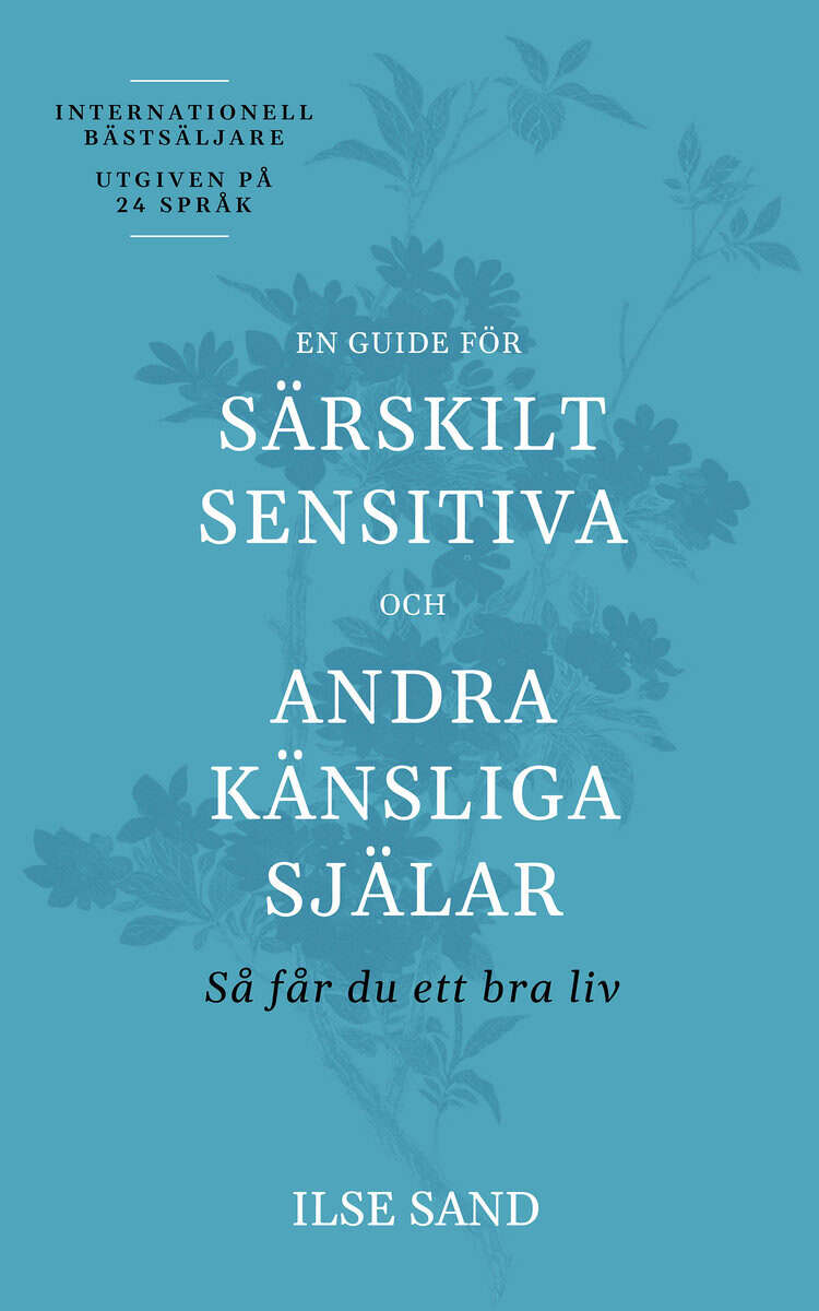 Ilse Sand : En guide för särskilt sensitiva och andra känsliga själar