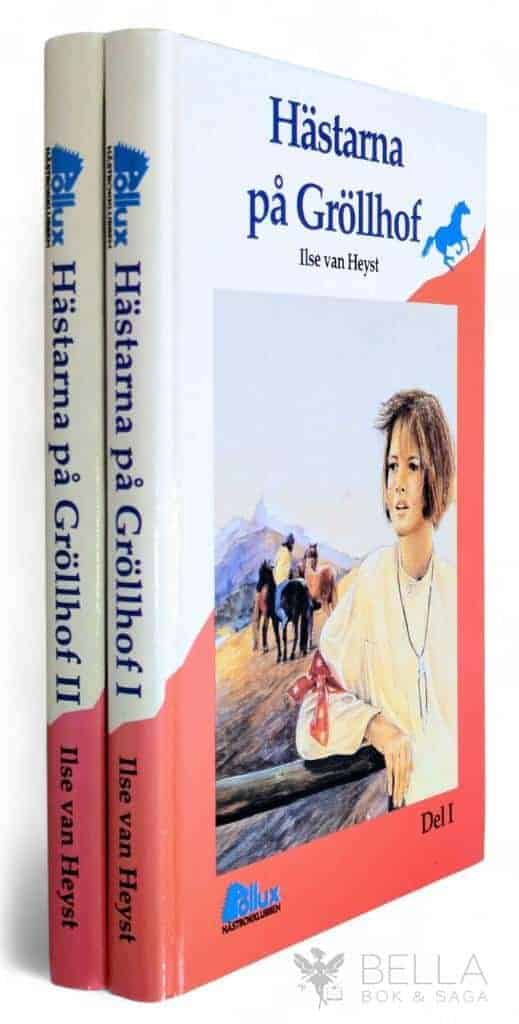 Ilse van Heyst : Hästarna på Gröllhof - Del I + II