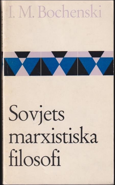 I.M. BOCHENSKI : Sovjets marxistiska filosofi. Den dialektiska materialismen.