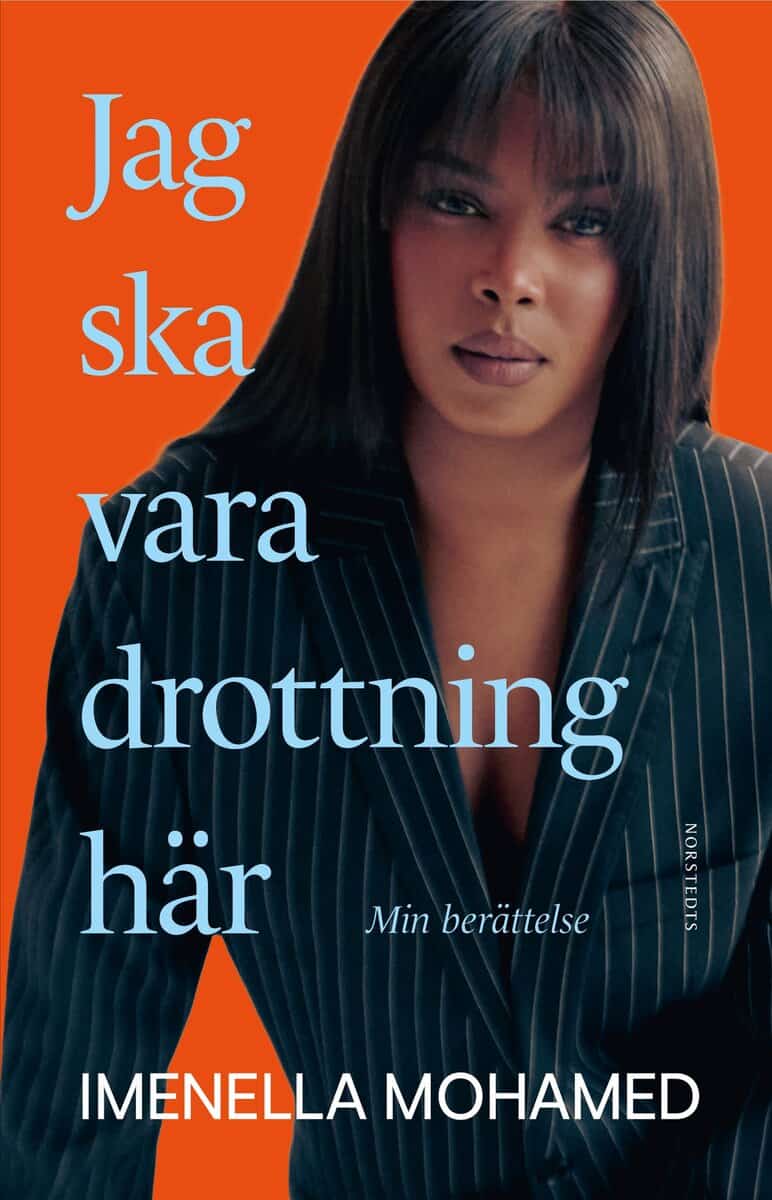 Imenella Mohamed : Jag ska vara drottning här : min berättelse