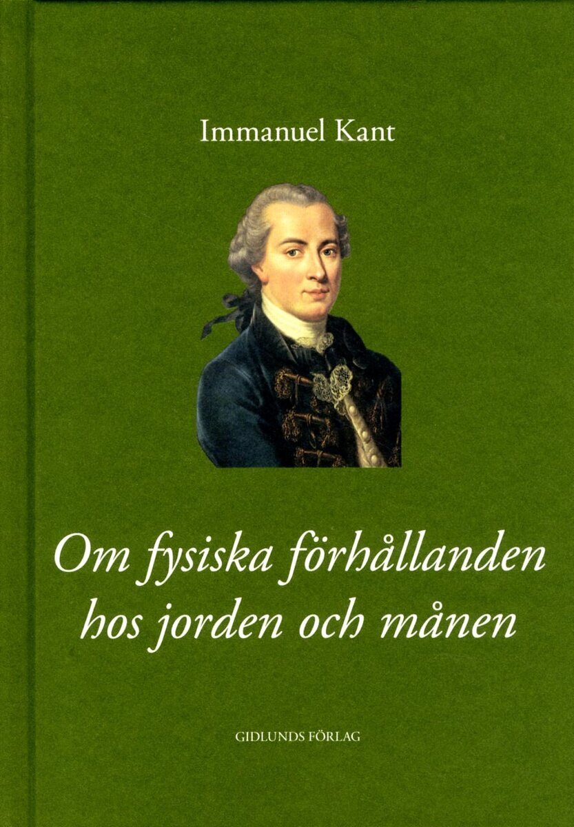 Immanuel Kant : Om fysiska förhållanden hos jorden och månen