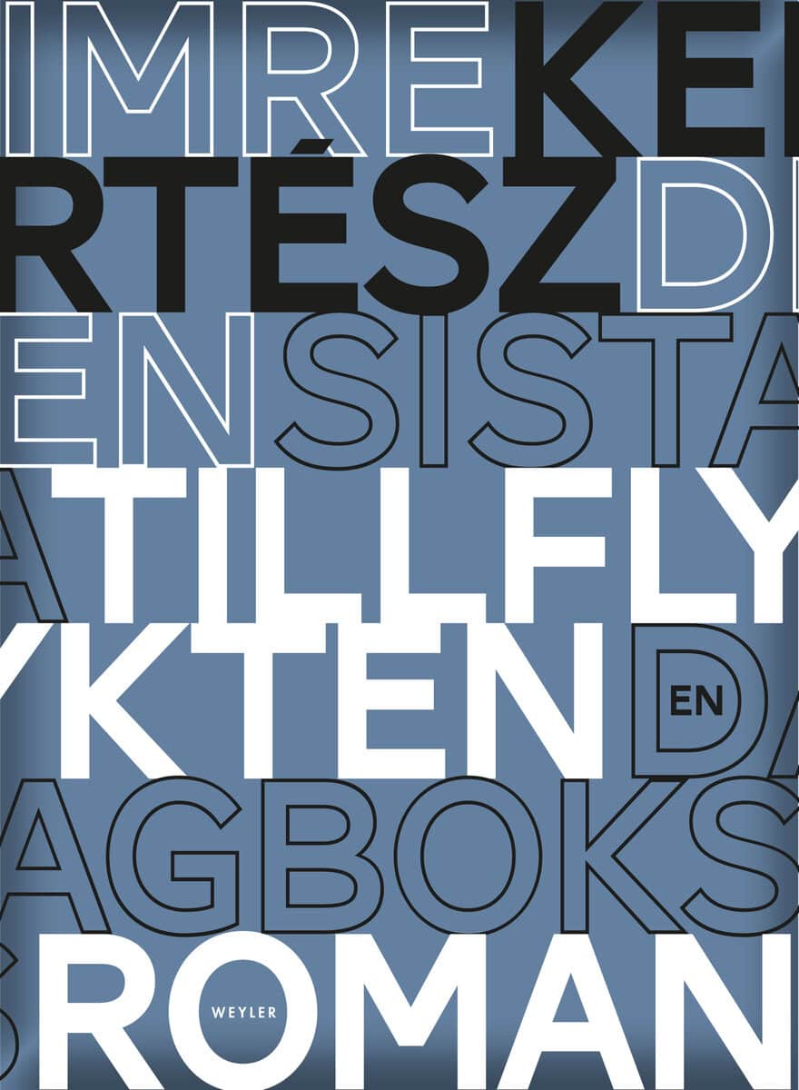 Imre Kertész : Den sista tillflykten : en dagboksroman